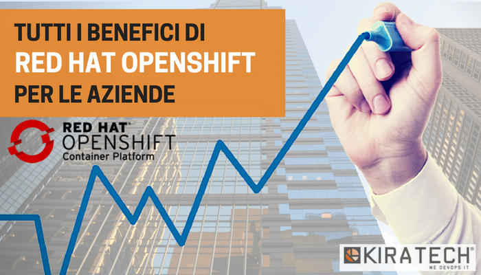 I BENEFICI DI RED HAT OPENSHIFT CONTAINER PLATFORM